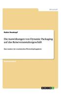 Auswirkungen von Dynamic Packaging auf das Reiseveranstaltergeschäft: Eine Analyse der touristischen Wertschöpfungskette