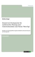 Deutsch als Zweitsprache für Asylbewerber. Planung einer Unterrichtseinheit zum Thema Mein Tag