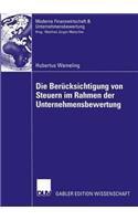 Die Berücksichtigung Von Steuern Im Rahmen Der Unternehmensbewertung