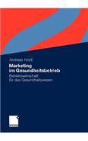 Marketing im Gesundheitsbetrieb