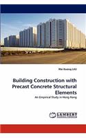 Building Construction with Precast Concrete Structural Elements