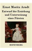 Entwurf der Erziehung und Unterweisung eines Fürsten
