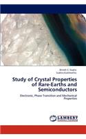 Study of Crystal Properties of Rare-Earths and Semiconductors