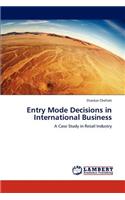 Entry Mode Decisions in International Business