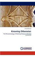 Knowing Otherwise