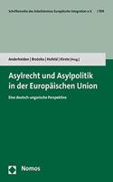 Asylrecht Und Asylpolitik in Der Europaischen Union