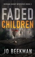 Faded Children: (2 Morgan Knight Mysteries)