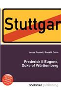 Frederick II Eugene, Duke of Wurttemberg: (English)