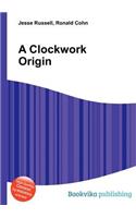 A Clockwork Origin