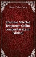 Epistulae Selectae Temporum Ordine Compositae (Latin Edition)