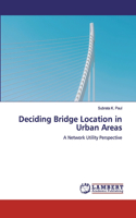 Deciding Bridge Location in Urban Areas