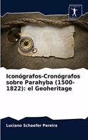 Iconógrafos-Cronógrafos sobre Parahyba (1500-1822): el Geoheritage