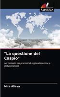 "La questione del Caspio"