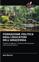 Formazione Politica Degli Educatori Dell'amazzonia