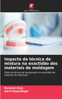 Impacto da técnica de mistura na exactidão dos materiais de moldagem