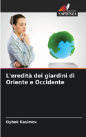 L'eredità dei giardini di Oriente e Occidente