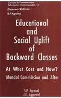 Educational and Social Uplift of Backward Classes : At What Cost and How ? Mandal Commission and Aft