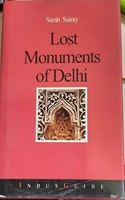 LOST MONUMENTS OF DELHI