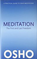 Meditation: The First And Last Freedom (A Practical Guide To Meditation)