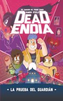 Deadendia 1. La prueba del guardian