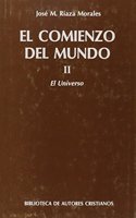 El comienzo del mundo. Sus origenes a la luz de los avances cientificos actuales. II: El universo