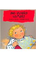 ¡No Quiero Comer!