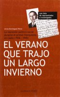 El verano que trajo un largo invierno: La represion politico-social durante el primer franquismo en Cadiz (1936-1945)