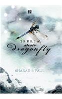 To Kill a Snow Dragonfly