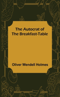 Autocrat of the Breakfast-Table