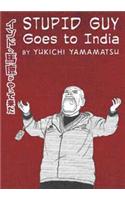 Stupid Guy Goes to India