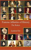 Famous Affinities of History: The Rulers