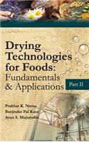 Drying Technologies for Foods: Fundamentals and Applications: Part-II