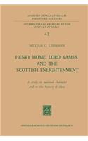 Henry Home, Lord Kames, and the Scottish Enlightenment: A Study in National Character and in the History of Ideas
