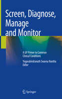 Screen, Diagnose, Manage and Monitor: A GP Primer to Common Clinical Conditions