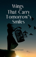 Wings That Carry Tomorrow's Smiles