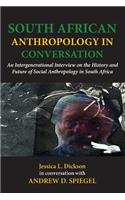 South African Anthropology in Conversation. An Intergenerational Interview on the History and Future of Social Anthropology in South Africa