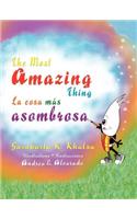The Most Amazing Thing * La cosa más asombrosa