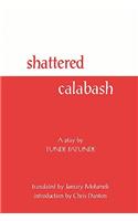 Shattered Calabash