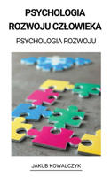 Psychologia Rozwoju Czlowieka (Psychologia Rozwoju)