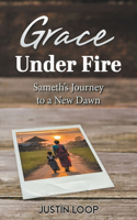 Grace Under fire: Sameth's Journey To A New Dawn