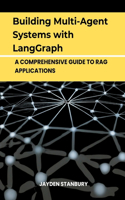Building Multi-Agent Systems with LangGraph: A Comprehensive Guide to Rag Applications