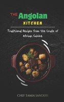 Angolan Kitchen: Traditional Recipes from the Cradle of African Cuisine