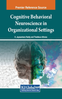 Cognitive Behavioral Neuroscience in Organizational Settings