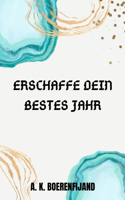 Erschaffe Dein bestes Jahr