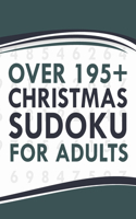 Over 195+ Christmas Sudoku for Adults: Stress Relieving Christmas Puzzle Book for Seniors, Nephew, Coworker.