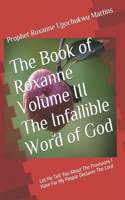 The Book of Roxanne Volume III The Infallible Word of God