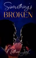 Something's Broken: Part One