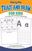 Step by Step Trace and Draw for Kids, A to Z Tracing Letters and Easy Drawing Cute Stuff