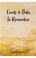 Events and Dates to Remember: Record All Your Important Dates, Dates Keeper and Perpetual Calendar Record Book for Birthdays, Anniversaries and Events to Remember