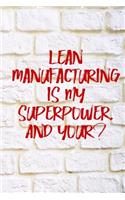 Lean Manufacturing is my superpower. And your?